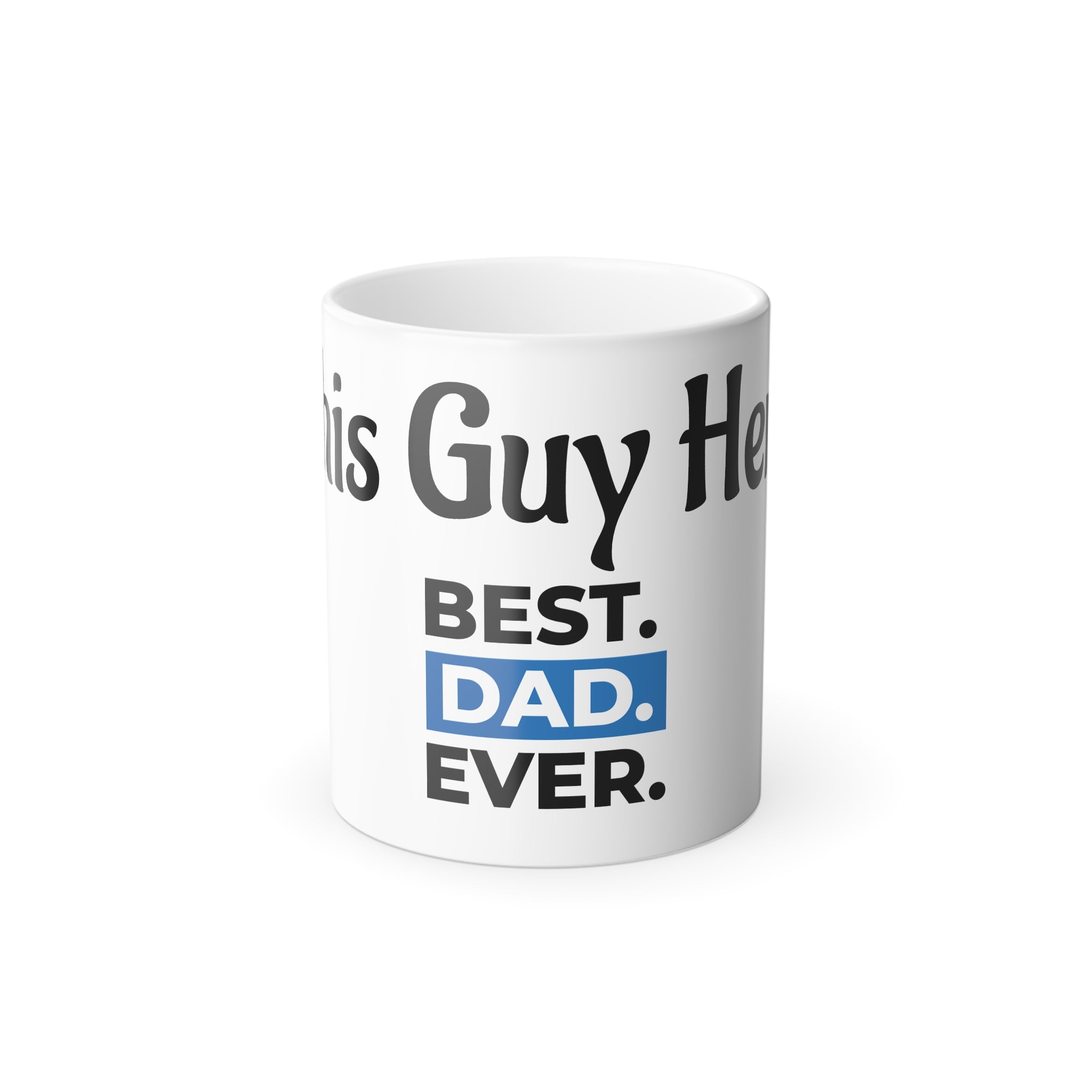 Best Dad Ever Color Changing Mug - Perfect Gift for Father's Day, Birthdays, Coffee Lovers, Unique Home Decor, Heat Sensitive Mug, Dad Gifts